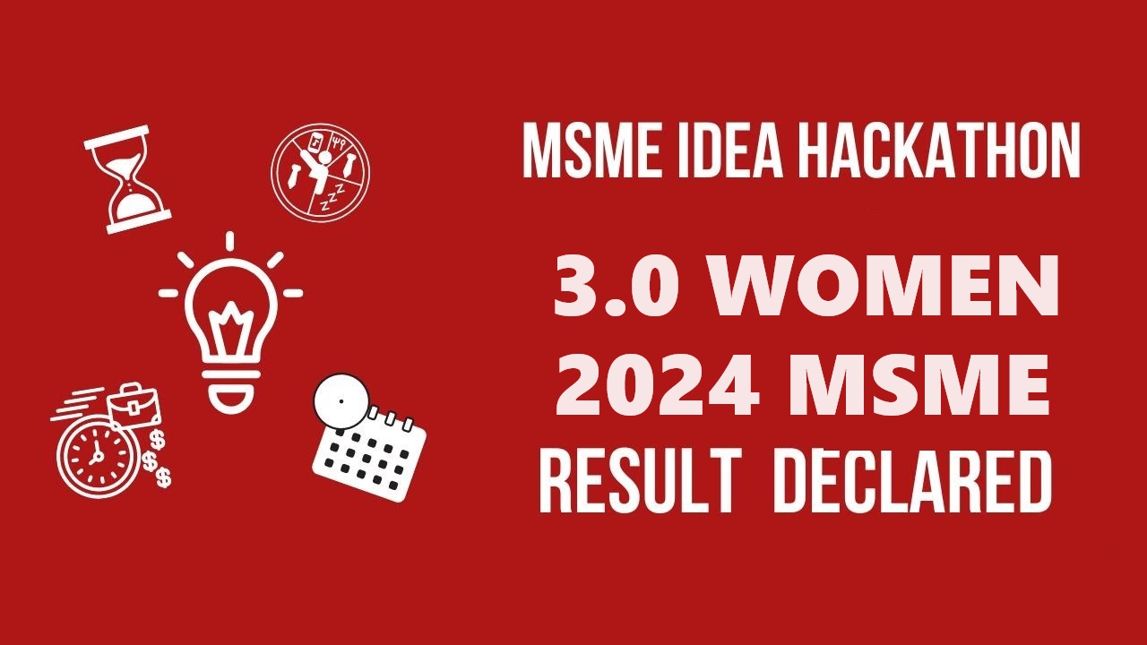 MSME idea-hackathon 3.0 women result 2024